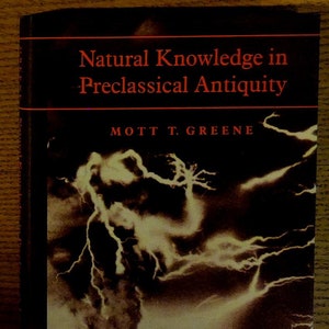 Natural Knowledge in Preclassical Antiquity by Mott T. Greene