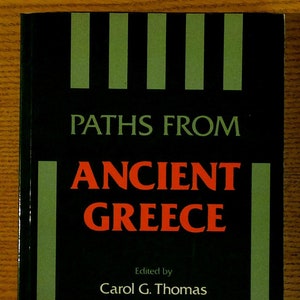 Paths from Ancient Greece by Carol G. Thomas (editor)