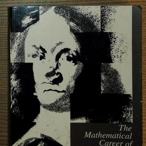 May include: A black and white image of Pierre de Fermat, a French mathematician, on the cover of a book titled "The Mathematical Career of Pierre de Fermat 1601-1665" by Michael Sean Mahoney. The book is a second edition.