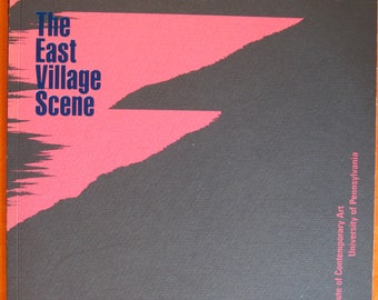 The East Village Scene by Janet Kardon - Exhibition Catalog, 1984