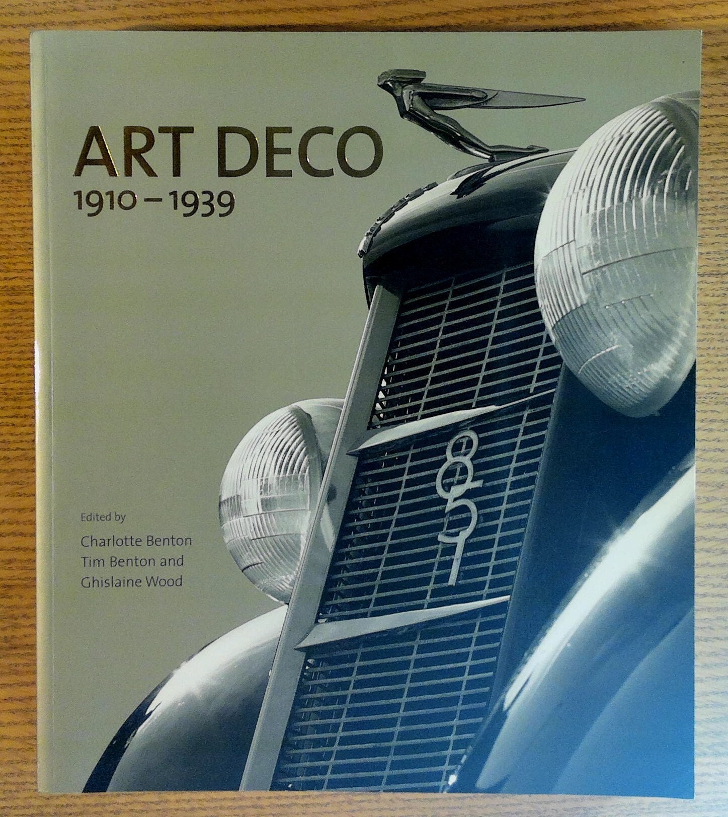 Art Deco 1910-1939 by Charlotte and Tim Benton and Ghislaine Art Deco 1910-1939 by Charlotte and Tim Benton and Ghislaine