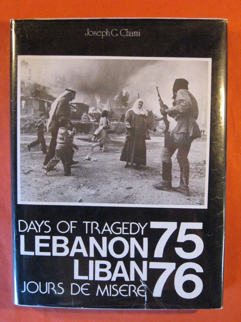 Days Of Tragedy Lebanon 7576 Liban Jours De Misere 7576 By Joseph Chami And Joseph Fitchett - 