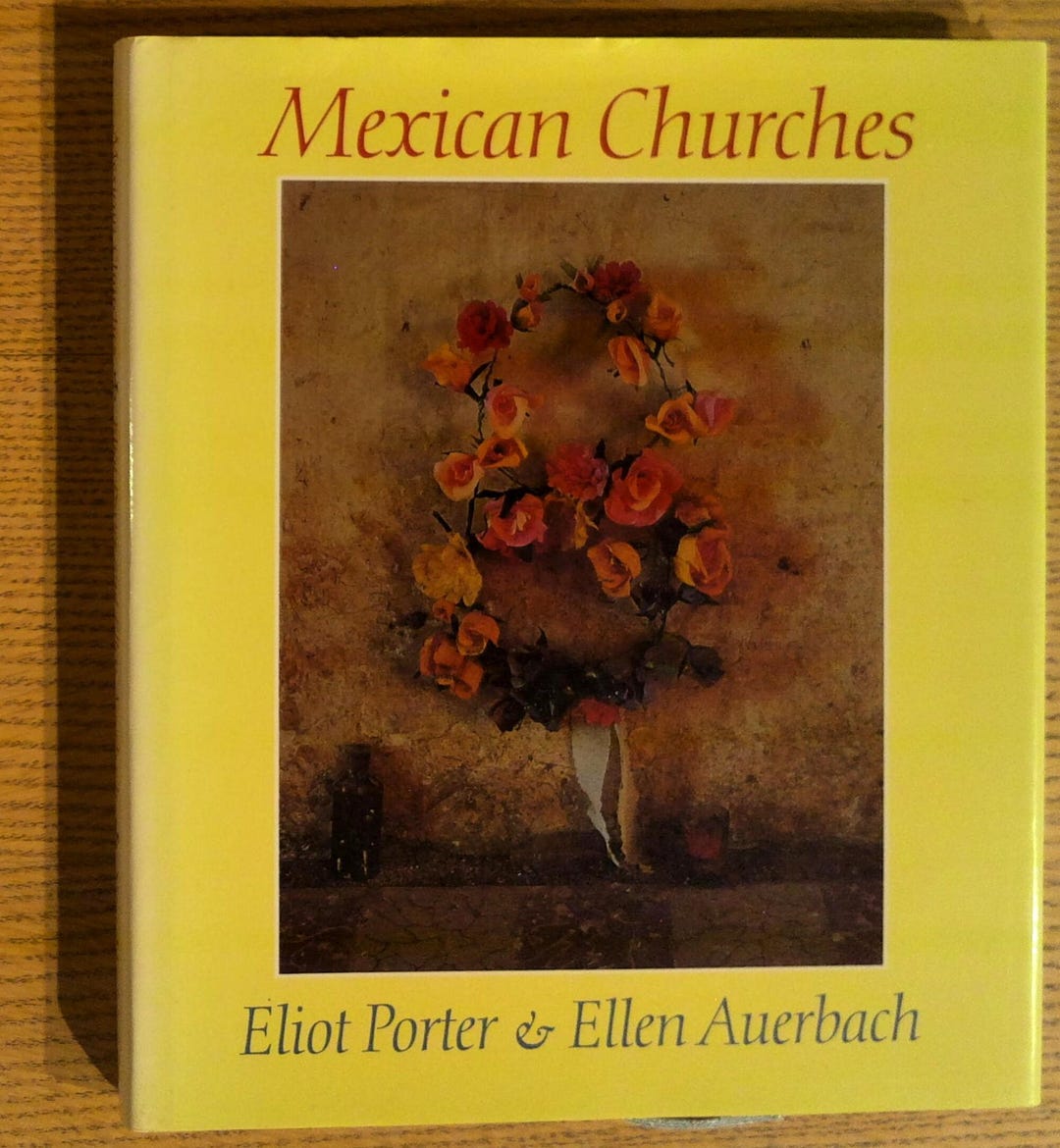 Mexican Churches · Eliot Porter · Ellen Auerbach · Donna Pierce