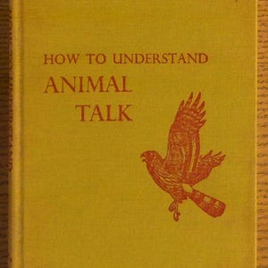 How to Understand Animal Talk · Vinson Brown · William D. Berry · Hard Cover Book, 1958 · Animal Communication · Wildlife · First Edition