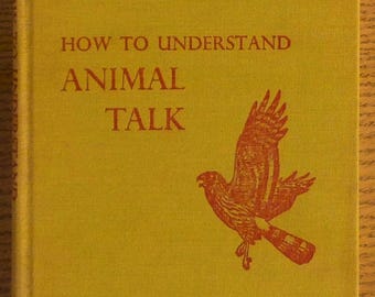 How to Understand Animal Talk · Vinson Brown · William D. Berry · Hard Cover Book, 1958 · Animal Communication · Wildlife · First Edition