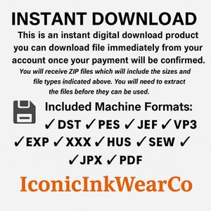 Op de afbeelding: Een digitale downloadafbeelding met de woorden "INSTANT DOWNLOAD" in vette zwarte letters. De afbeelding bevat de machineformaten: DST, PES, JEF, VP3, EXP, XXX, HUS, SEW, JPX en PDF. Het IconicInkWearCo-logo staat onderaan.