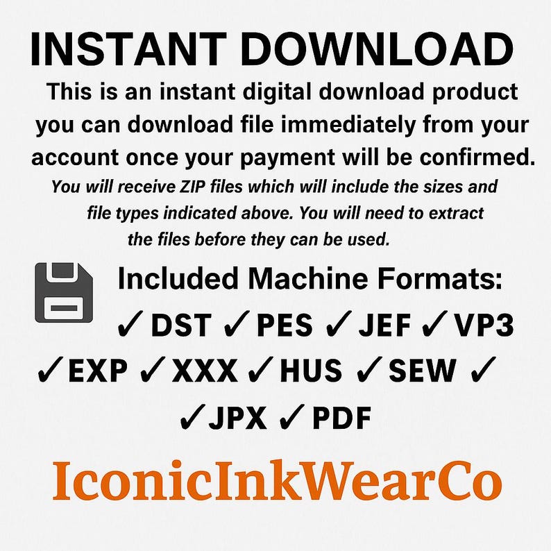 Op de afbeelding: Een digitale downloadafbeelding met de woorden "INSTANT DOWNLOAD" in vette zwarte letters. De afbeelding bevat de machineformaten: DST, PES, JEF, VP3, EXP, XXX, HUS, SEW, JPX en PDF. Het IconicInkWearCo-logo staat onderaan.