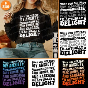 Once You Get Past My Anxiety Awkwardness Dark Humor RBC PNG Bundle, Unique Gift Idea PNG, Mother&#39;s Day gilf, Father&#39;s day gilf, 6 png