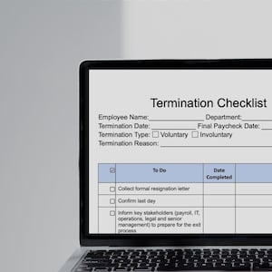 May include: A termination checklist on a laptop screen. The checklist includes sections for employee name, termination date, termination type, termination reason, department, final paycheck date, to do, and date completed. The checklist includes items such as collect formal resignation letter, confirm last day, and inform key stakeholders.