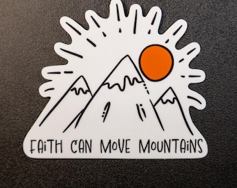 Faith Can Move Mountains Christian Waterproof laminate Sticker, Decal for Bible, Tumbler, Laptop, Phone, or Religious Gifts for her or him