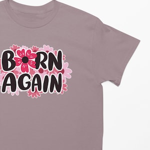 Born Again Christian T-Shirt | Unisex  Catholic Faith Tee | | Inspirational Bible Verse Shirt | Religious Apparel For Baptism | Made in USA