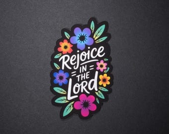 Rejoice in the Lord Christian Waterproof laminate Sticker, Decal for Bible, Tumbler, Laptop, Phone, Journal, Religious Gifts for her or him