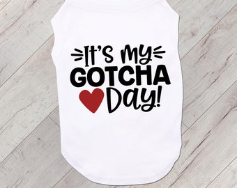 Gotcha Day Pet T Shirt, It's My Gotcha Day Pet Tee