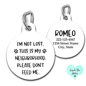 I'm Not Lost This Is My Neighborhood Please Don't Feed Me Pet Tag for Dogs Personalized ID Tag for Cats Outdoor Pet ID Tag image 1