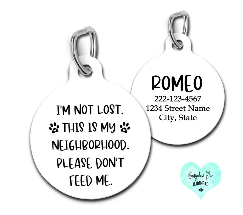 I'm Not Lost This Is My Neighborhood Please Don't Feed Me Pet Tag for Dogs Personalized ID Tag for Cats Outdoor Pet ID Tag image 1