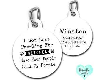 I Got Lost Prowling for Bitches, Personalized Pet Tag, Dog id tag, Pet id tag, Pet Tag for Dogs, Custom Pet Tag, Funny Cat id Tag