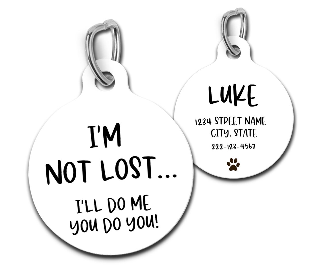 Personalized Custom Dog Tag Funny Pet ID for Dogs and Cats I'm Not Lost