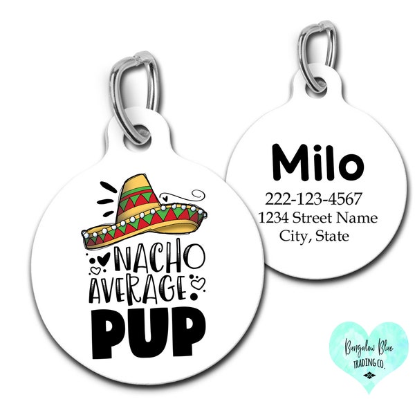 Nacho Average Pup Pet Id Tag, Nacho Average Pup Dog Tag, Taco Lover Pet Gift, Cinco de Mayo Pet Tag