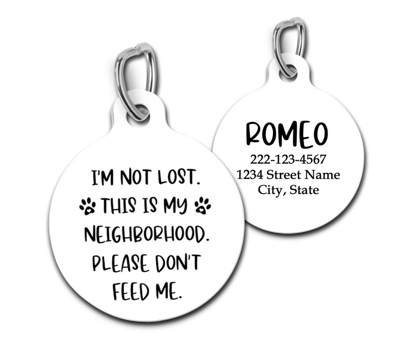 I'm Not Lost This Is My Neighborhood Please Don't Feed Me Pet Tag for Dogs Personalized ID Tag for Cats Outdoor Pet ID Tag image 2