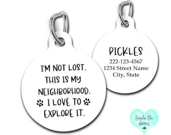 I'm Not Lost My Neighborhood I love To Explore It Pet Tag for Dogs Personalized ID Tag for Outside Cats