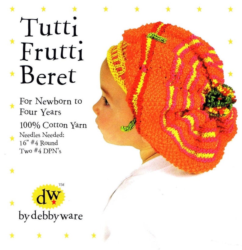 Girls Tutti Frutti Beret Knitting Pattern Debby Ware Size Newborn to 4 Years