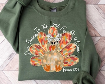 Give Thanks to the Lord for he is good Psalm 136:1 Shirt, coquette turkey Sweatshirt, Coquette Pumpkin,Boho Pumpkin Tee,Jesus Tee, Thankful
