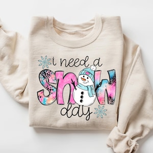 I Need A Snow Day Sweatshirt, Cute Winter Sweatshirt, Freezing Season Hoodie, Winter Season Hoodie, Cold Sweatshirt, Cold Season Sweatshirt