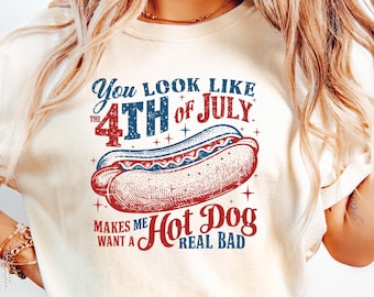 You Look Like The 4th Of July Shirt, Hot Dog Lover Shirt, Independence Day Tee Shirt, Funny 4th July Shirt,  Funny 4th July Hot Dog Shirt