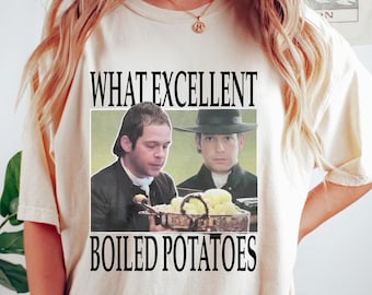 Boiled Potatoes Funny Meme T-Shirt, Pride and Prejudice Tee, Fitzwilliam Darcy Shirt, Bennett Dole Shirt, Movie Graphic Tee Shirt