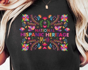 National Hispanic Heritage Shirt,Hispanic Tshirt,Mexican Shirt Women,Spanish Tee,Mexico Shirt,Hispanic Month Gift,Latina Hispanic Heritage