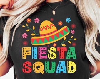 Fiesta Squad Shirt, Mexican Fiesta, Cinco de Drinko, Funny Cinco de Mayo Shirt, Mexican Themed Fiesta, Fiesta Shirt, Cinco de Mayo T Shirt