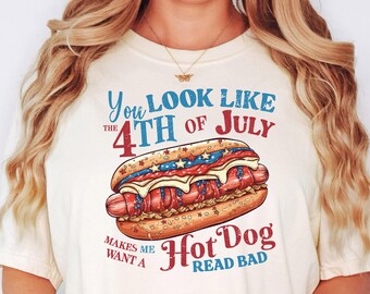 You Look Like The 4th Of July Shirt, Hot Dog Lover Shirt, Independence Day Tee Shirt, Funny 4th July Shirt,  Funny 4th July Hot Dog Shirt