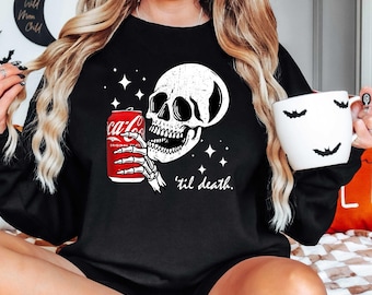 Till Death Cola Sweatshirt, Skeleton Shirt, Halloween Hoodie, Cute Coke Shirt, Skeleton Sweatshirt, Gift For Her, Soda Shirt