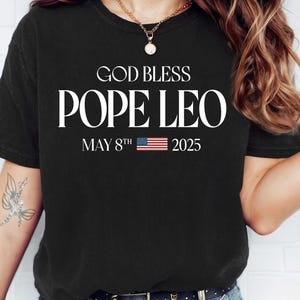 God Bless Pope Leo XIV T-Shirt, Religious Catholic Shirt,Pope Tribute Tee,Patriotic Christian Tee,Faith Shirt for Believers,Pope Leo XIV Tee