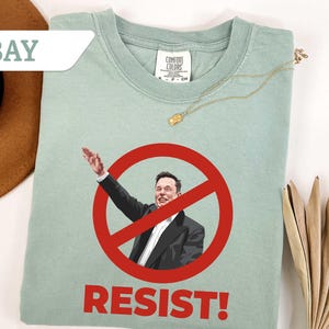 Comfort Colors® Resist Elon Shirt, Anti Elon Tee, Eat The Rich, Tax The Rich,Fuck Elon Musk, Anti Trump shirt, Resist Shirt, Anti Racism