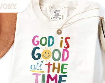Comfort Colors® God is Good All The Time Shirt, God Lover Shirt, Christian Shirt, Religious Shirt, Christian Tee, Jesus Lover Shirt, Jesus