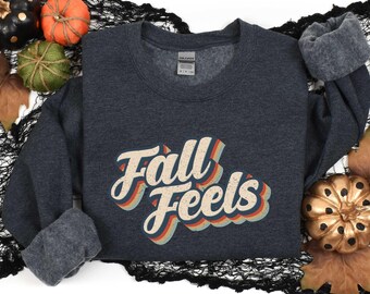 Fall Feels Sweatshirt, Fall Shirt, Autumn Apparel, Retro Fall Crewneck, Womens Fall Sweaters, Cozy Sweater Weather, Fall Sweatshirt,Pumpkin