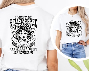 I Won't Be Remembered As A Woman Who Kept My Mouth Shut T shirt for Women, Feminist Shirt, Women Rights, Anti-Patriarchy Medusa Shirt