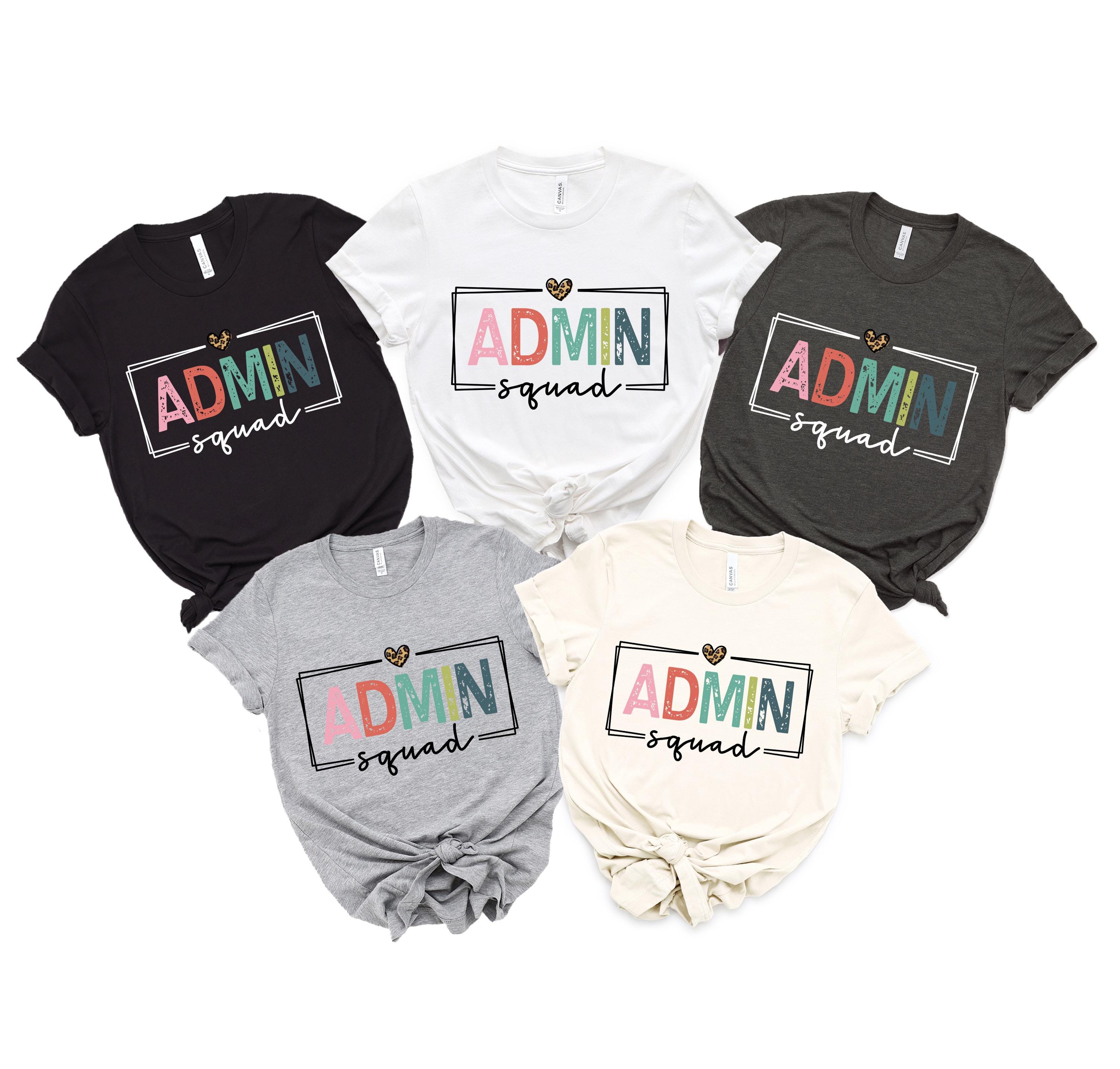 Admin Squad Shirt, Office Squad Gift, Administrative Assistant Shirt, Administrative Professionals Day Gift, School Office Staff Tees