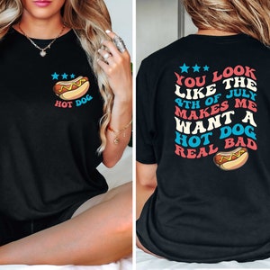 You look like the 4th of July makes me want a hot dog real bad SVG, 4th of July Svg, Patriotic, Retro Hot Dog Shirt, Svg Files for Cricut