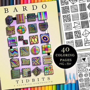 May include: A collection of coloring pages titled "BARDO TIDBITS: A Coloring Compendium." The cover features colorful geometric shapes, while the other pages display intricate black and white patterns. The image includes colored pencils.