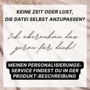 Puede incluir: Fondo blanco con texto en alem&aacute;n. El texto dice: "KEINE ZEIT ODER LUST, DIE DATEI SELBST ANZUPASSEN? Ich &uuml;bernehme das gerne f&uuml;r dich! MEINEN PERSONALISIERUNGS-SERVICE FINDEST DU IN DER PRODUKT-BESCHREIBUNG."