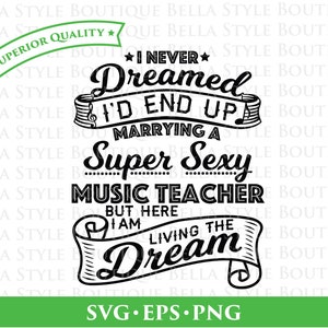 Ik had nooit gedroomd dat ik zou eindigen met trouwen met een muziekleraar svg png eps cut-bestand