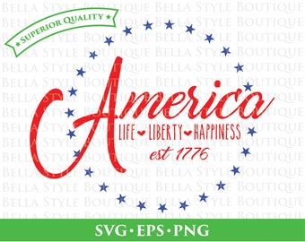 America Established Life Liberty Happiness Fourth of July svg png eps cut file