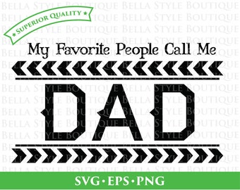 My Favorite People Call Me DAD svg png eps cut file