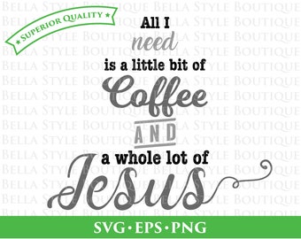 Coffee and Jesus svg png eps cut file