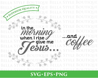 Give Me Jesus and COFFEE svg png eps cut file