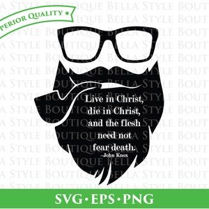 John Knox Beard Live in Christ Reformed Hipster svg png eps cut file