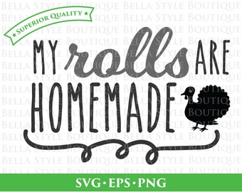 My Rolls Are Homemade svg png eps cut file