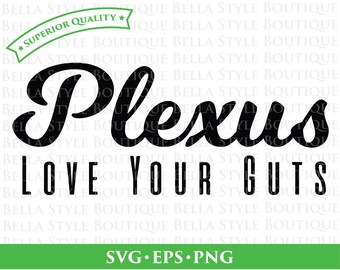 Plexus Love Your Guts svg png eps cut file